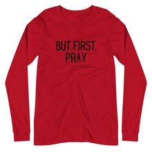 Load image into Gallery viewer, &quot;But First, Pray&quot; Men&#39;s Long Sleeve Shirt (Black Letters)