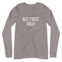 Load image into Gallery viewer, "But First, Pray" Women's Long Sleeve Shirt (White Letters)