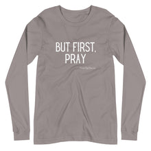 Load image into Gallery viewer, &quot;But First, Pray&quot; Men&#39;s Long Sleeve Shirt (White Letters)