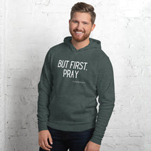 Load image into Gallery viewer, &quot;But First, Pray&quot; Men&#39;s Hoodie (White Letters)
