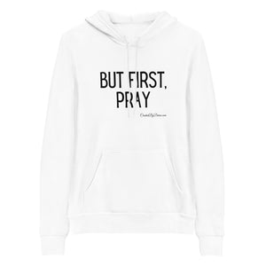 "But First, Pray" Men's Hoodie (Black Letters)